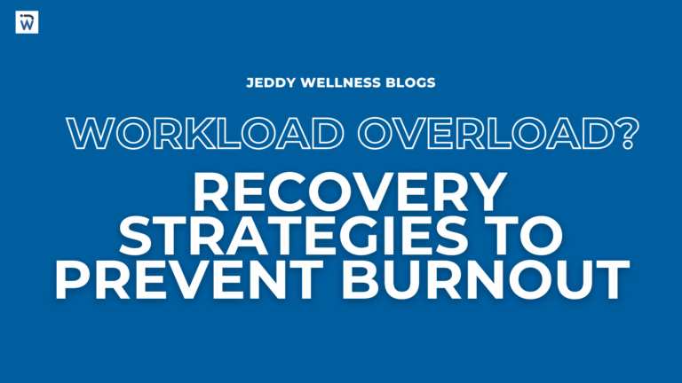 Workload Overload? Recovery Strategies to Prevent and Overcome Burnout