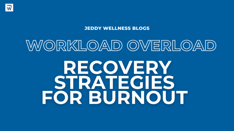 Workload Overload? Recovery Strategies to Prevent and Overcome Burnout