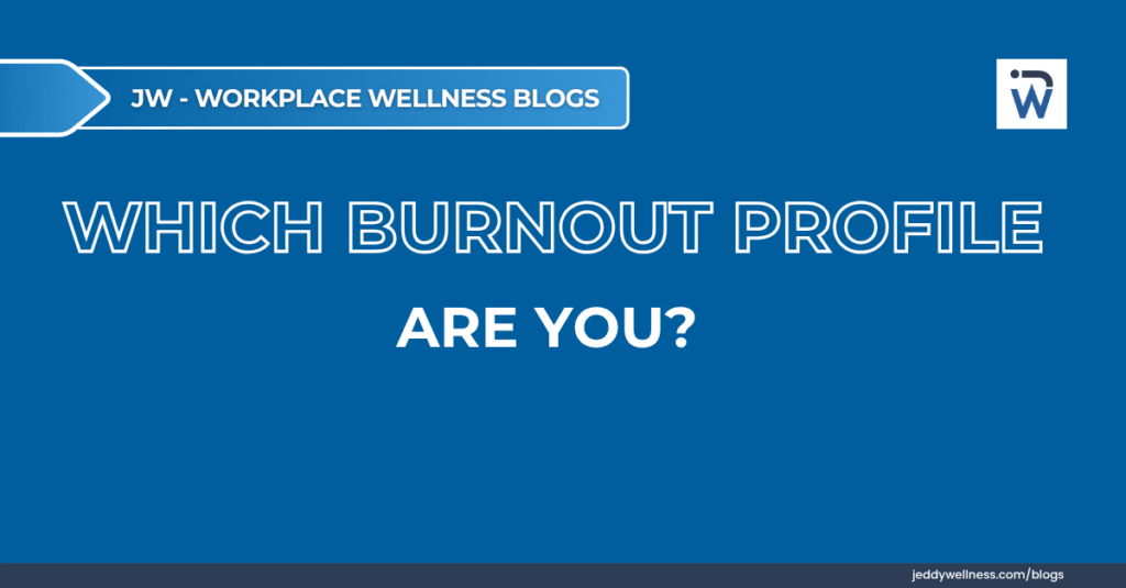 Which Burnout Profile Are You?