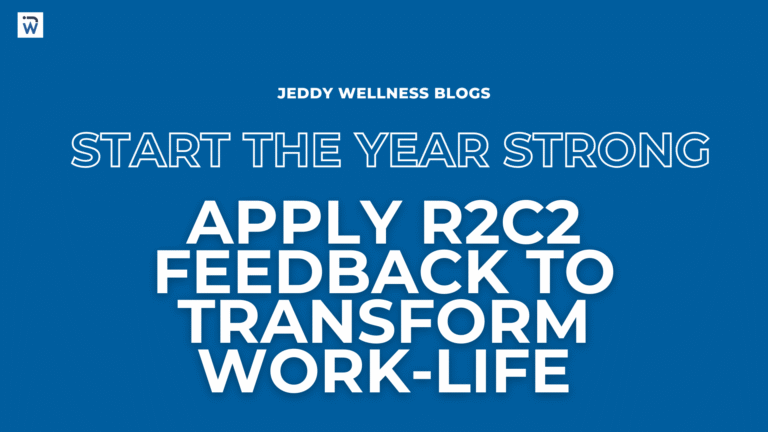 Start the Year Strong: Apply R2C2 Feedback to Transform Work-Life